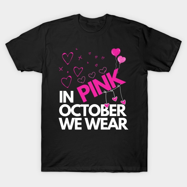 In October We Wear Pink T-Shirt by MAii Art&Design